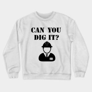 Can you dig it? Construction Crewneck Sweatshirt